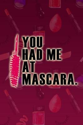 Book cover for You Had Me at Mascara.