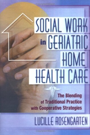 Cover of Social Work in Geriatric Home Health Care