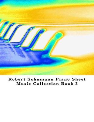 Book cover for Robert Schumann Piano Sheet Music Collection Book 2