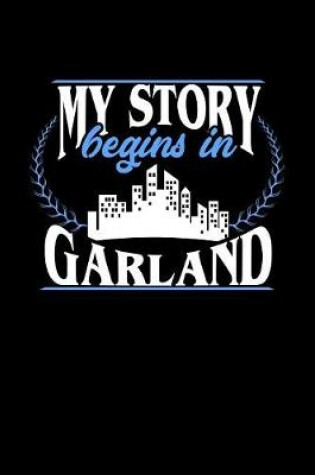 Cover of My Story Begins in Garland