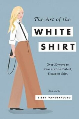 Cover of The Art of the White Shirt