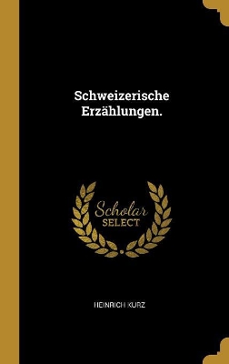 Book cover for Schweizerische Erzählungen.