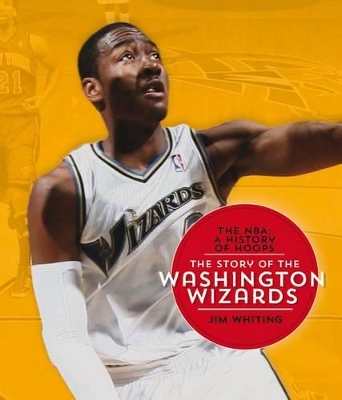 Cover of The Nba: A History of Hoops: The Story of the Washington Wizards