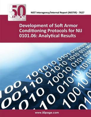 Cover of Development of Soft Armor Conditioning Protocols for NIJ 0101.06
