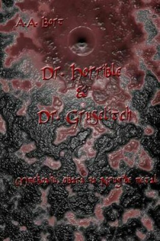 Cover of Dr. Horrible and Dr. Gruselitch Mmekoahu, Obara Na Nrugide Metal