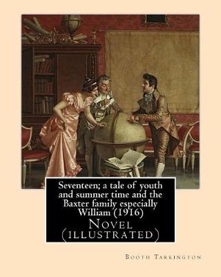 Book cover for Seventeen; a tale of youth and summer time and the Baxter family especially William (1916). By