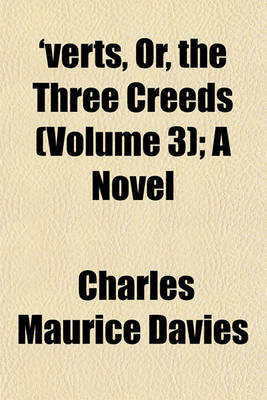 Book cover for 'Verts, Or, the Three Creeds (Volume 3); A Novel