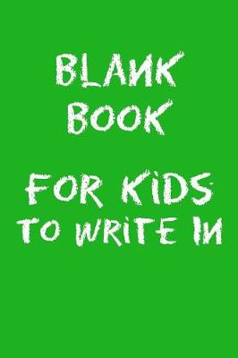 Book cover for Blank Book For Kids To Write In