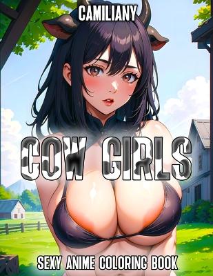 Book cover for Cow Girls Sexy Anime Coloring Book