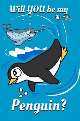 Cover of Will YOU Be My Penguin?