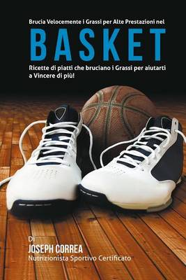 Book cover for Brucia Velocemente i Grassi per Alte Prestazioni nel Basket