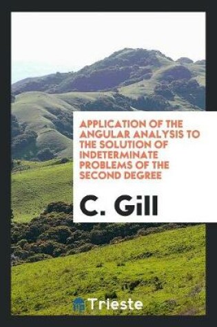 Cover of Application of the Angular Analysis to the Solution of Indeterminate Problems of the Second Degree