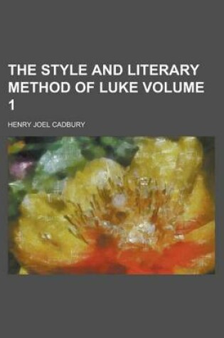 Cover of The Style and Literary Method of Luke Volume 1