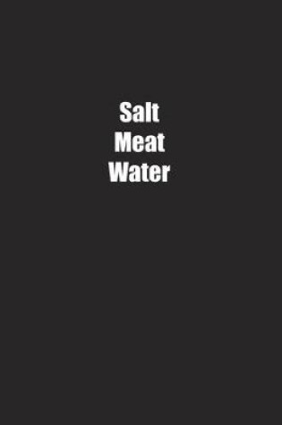 Cover of Salt Meat Water