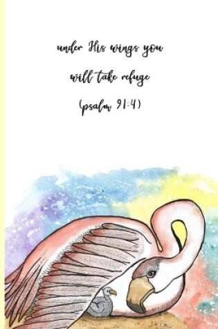 Cover of Under His Wings You Will Take Refuge (Psalms 91