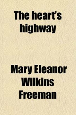 Cover of The Heart's Highway; A Romance of Virginia