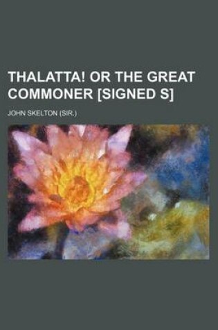 Cover of Thalatta! or the Great Commoner [Signed S]