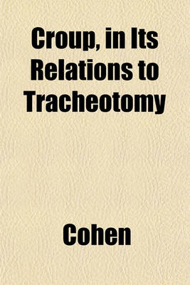 Book cover for Croup, in Its Relations to Tracheotomy