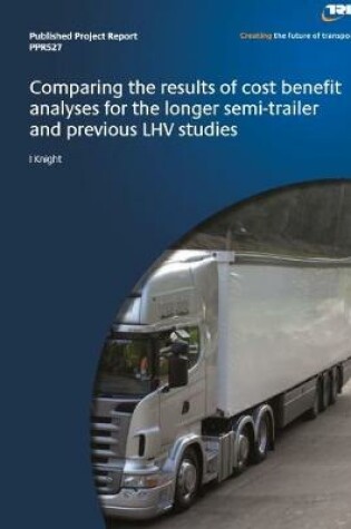 Cover of Comparing the reults of cost benefit analyses for the longer semi-trailer and previous LHV studies