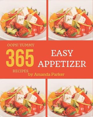 Book cover for Oops! 365 Yummy Easy Appetizer Recipes