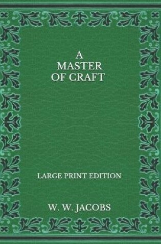 Cover of A Master Of Craft - Large Print Edition