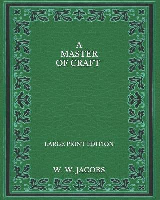 Book cover for A Master Of Craft - Large Print Edition