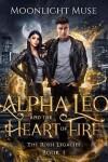 Book cover for Alpha Leo and the Heart of Fire