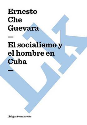 Book cover for El Socialismo y El Hombre En Cuba, El