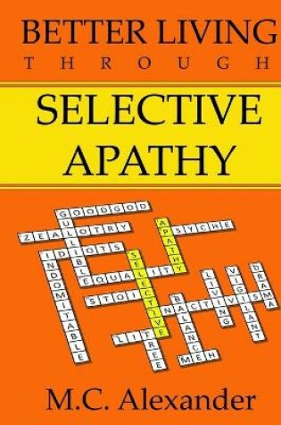 Cover of Better Living Through Selective Apathy