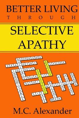Book cover for Better Living Through Selective Apathy