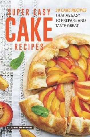 Cover of Super Easy Cake Recipes