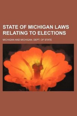 Cover of State of Michigan Laws Relating to Elections