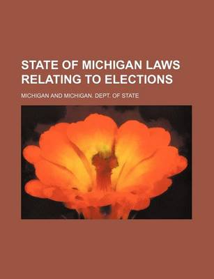 Book cover for State of Michigan Laws Relating to Elections