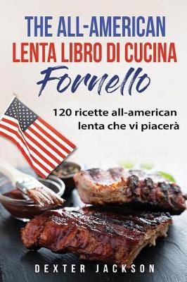 Book cover for The All-American Lenta Libro Di Cucina Fornello