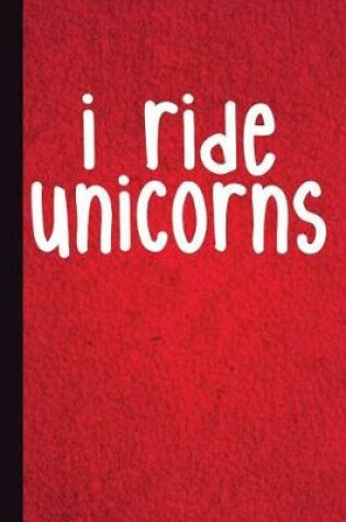Cover of I Ride Unicorns