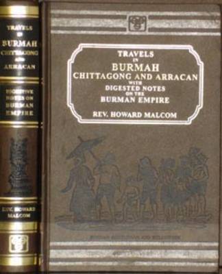 Book cover for Travels in Burmah, Chittagong and Arracan with Digested Notes on the Burman Empire