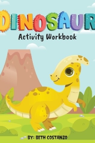 Cover of Dinosaur Activity Workbook for Kids 3-8