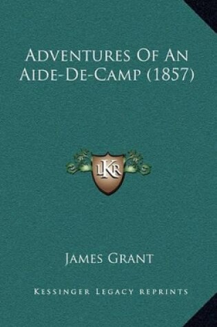 Cover of Adventures of an Aide-de-Camp (1857)