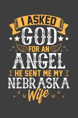 Book cover for I Asked God for Angel He sent Me My Nebraska Wife