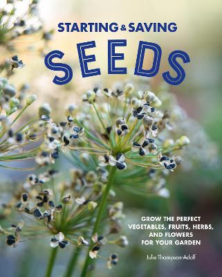 Starting & Saving Seeds by Julie Thompson-Adolf