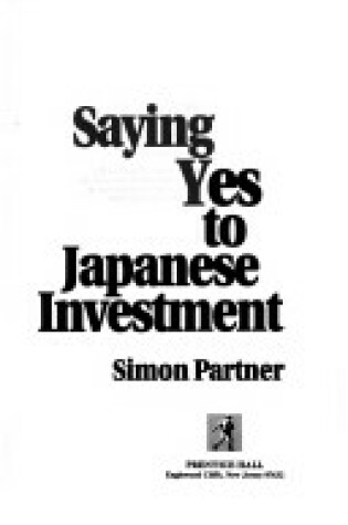 Cover of Saying Yes to Japanese Investment