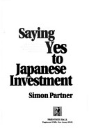 Book cover for Saying Yes to Japanese Investment