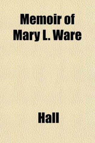 Cover of Memoir of Mary L. Ware