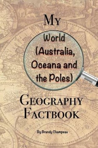 Cover of My World (Australia, Oceana and the Poles) Geography Factbook