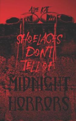 Book cover for Shoelaces Don't Tell of Midnight Horrors