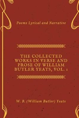 Book cover for The Collected Works in Verse and Prose of William Butler Yeats, Vol. 1