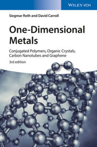Cover of One–Dimensional Metals – Conjugated Polymers, Organic Crystals, Carbon Nanotubes and Graphene 3e