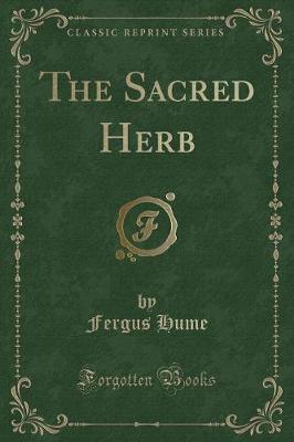 Book cover for The Sacred Herb (Classic Reprint)