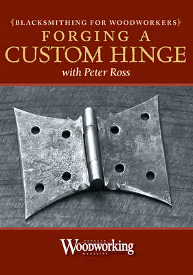 Book cover for Blacksmithing for Woodworkers - Forging a Hinge