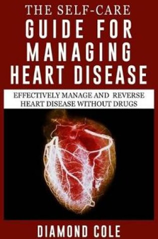 Cover of The Self-Care Guide for Managing Heart Disease